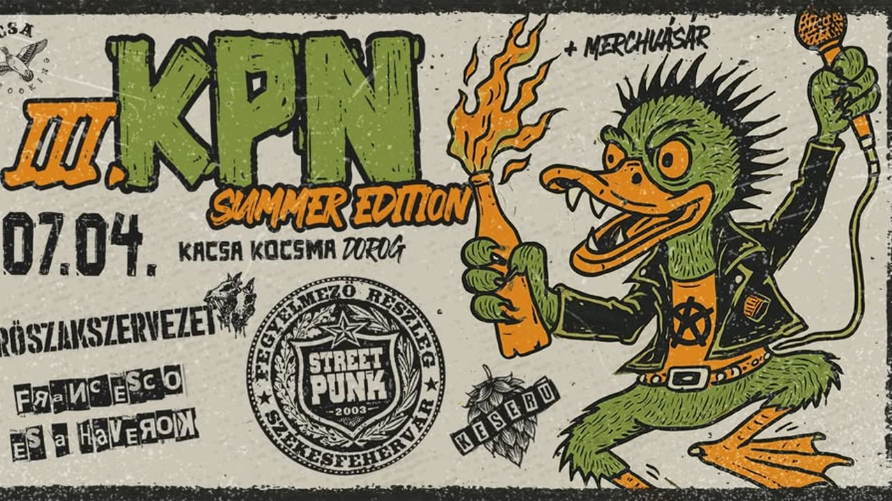 III. KPN - summer edition - Fegyelmező Részleg / Francesco és a haverok / Erőszakszervezet / Keserű