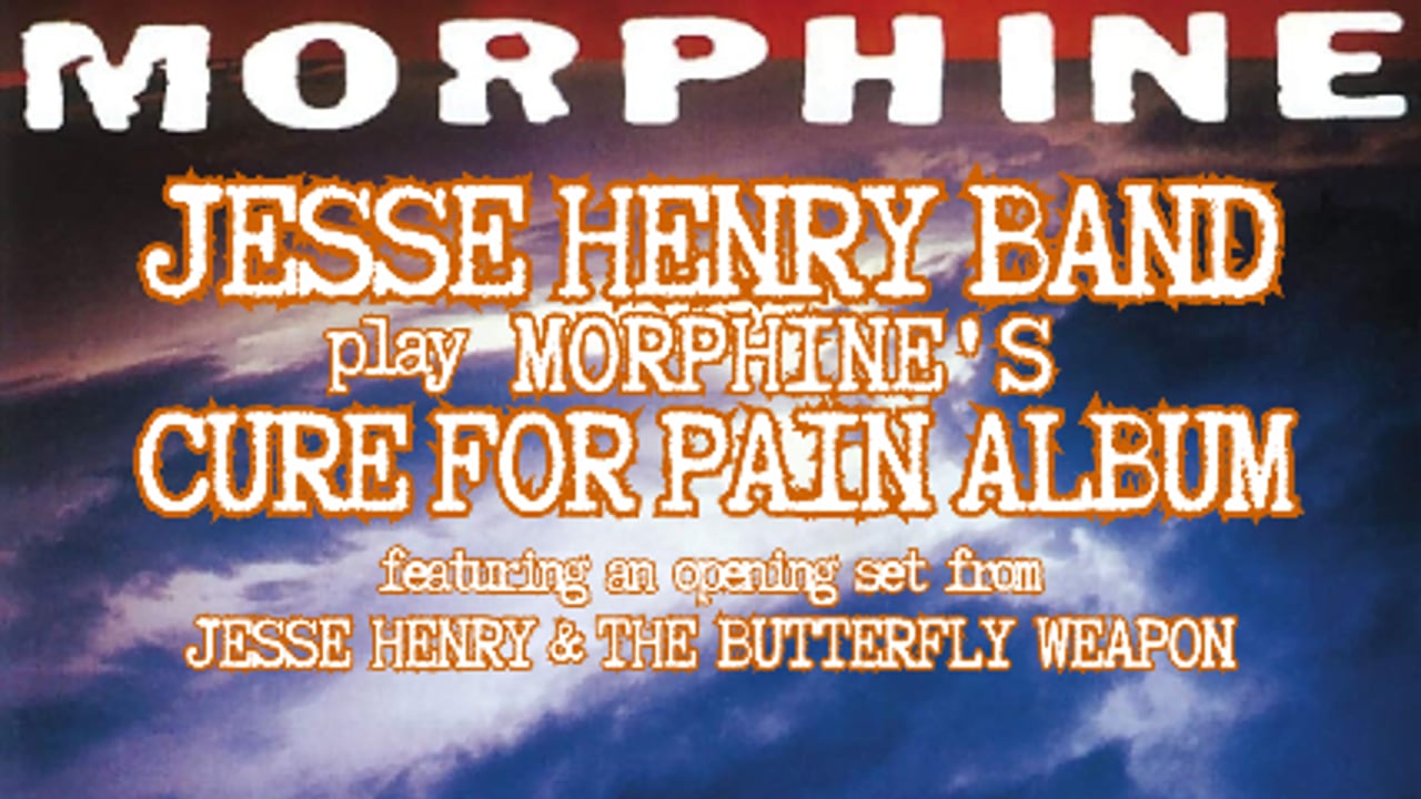 Jesse Henry Band play Morphine's 'Cure for Pain' w/ Jesse Henry & The Butterfly Weapon