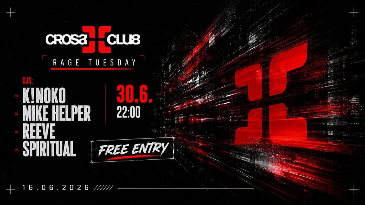 Rage Tuesday// FREE ENTRY// Cross Club Prague