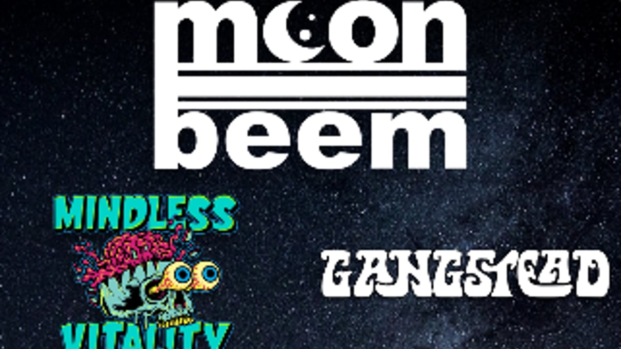 MoonBeem, Mindless Vitality, Gangstead