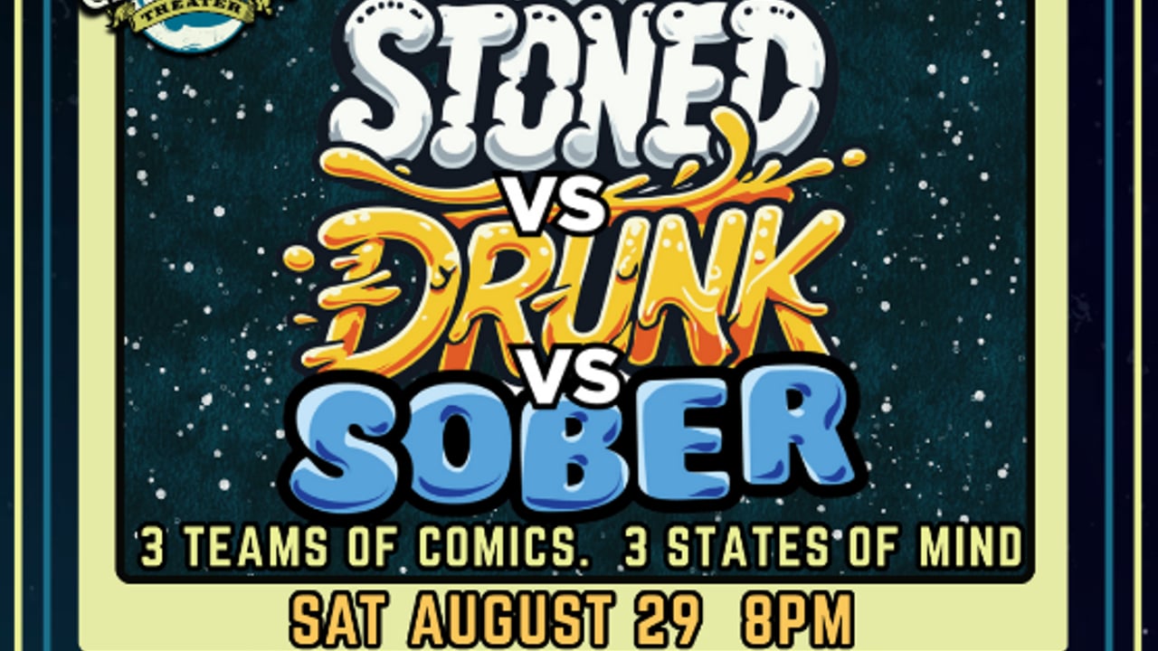 Stoned vs Drunk vs Sober Comedy Show