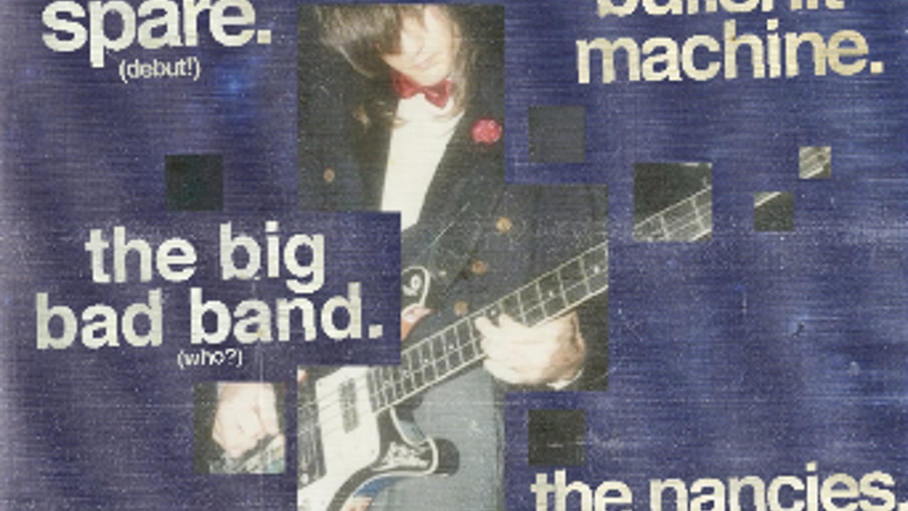 The Nancies, BS Machine, Spare, The Big Bad Band