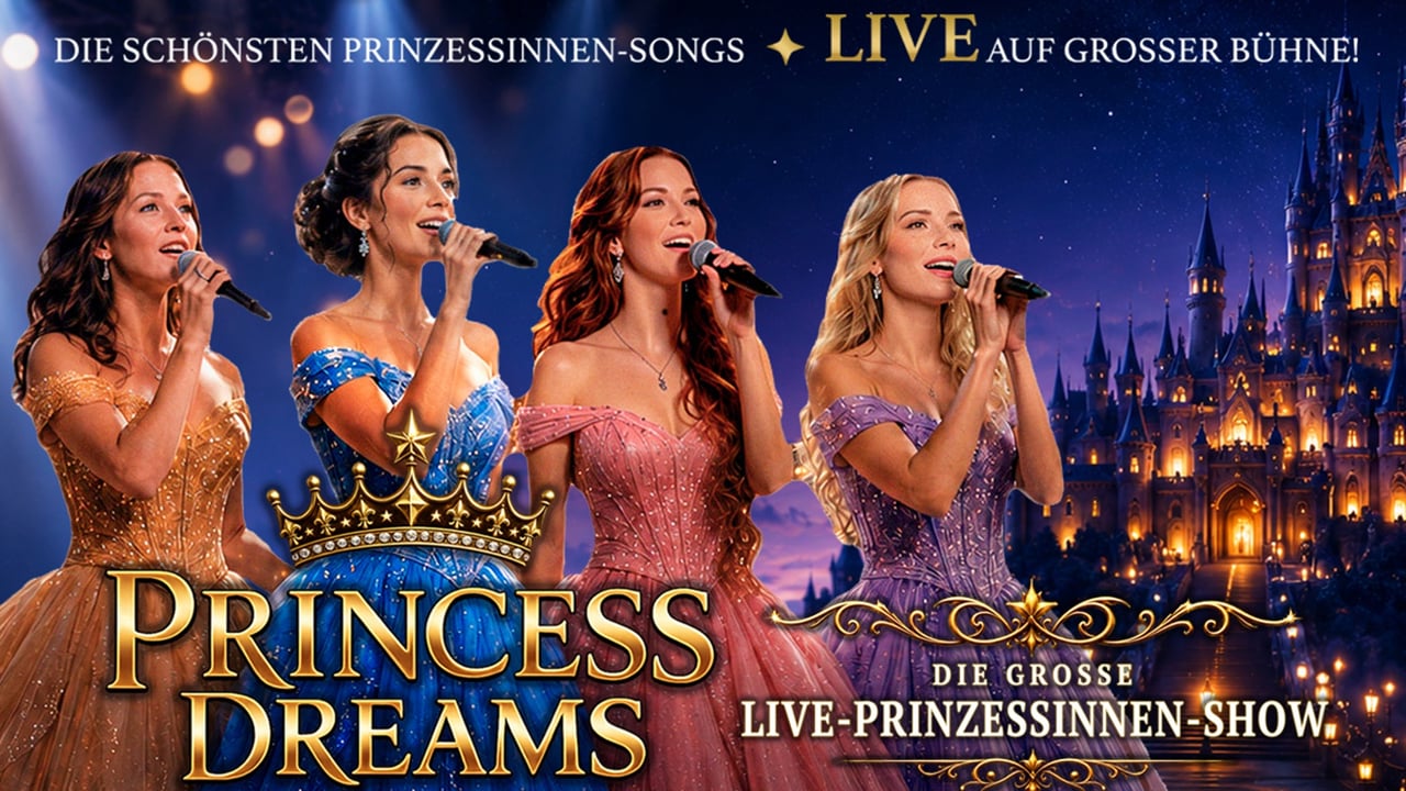 Princess Dreams - Die große märchenhafte Konzertshow