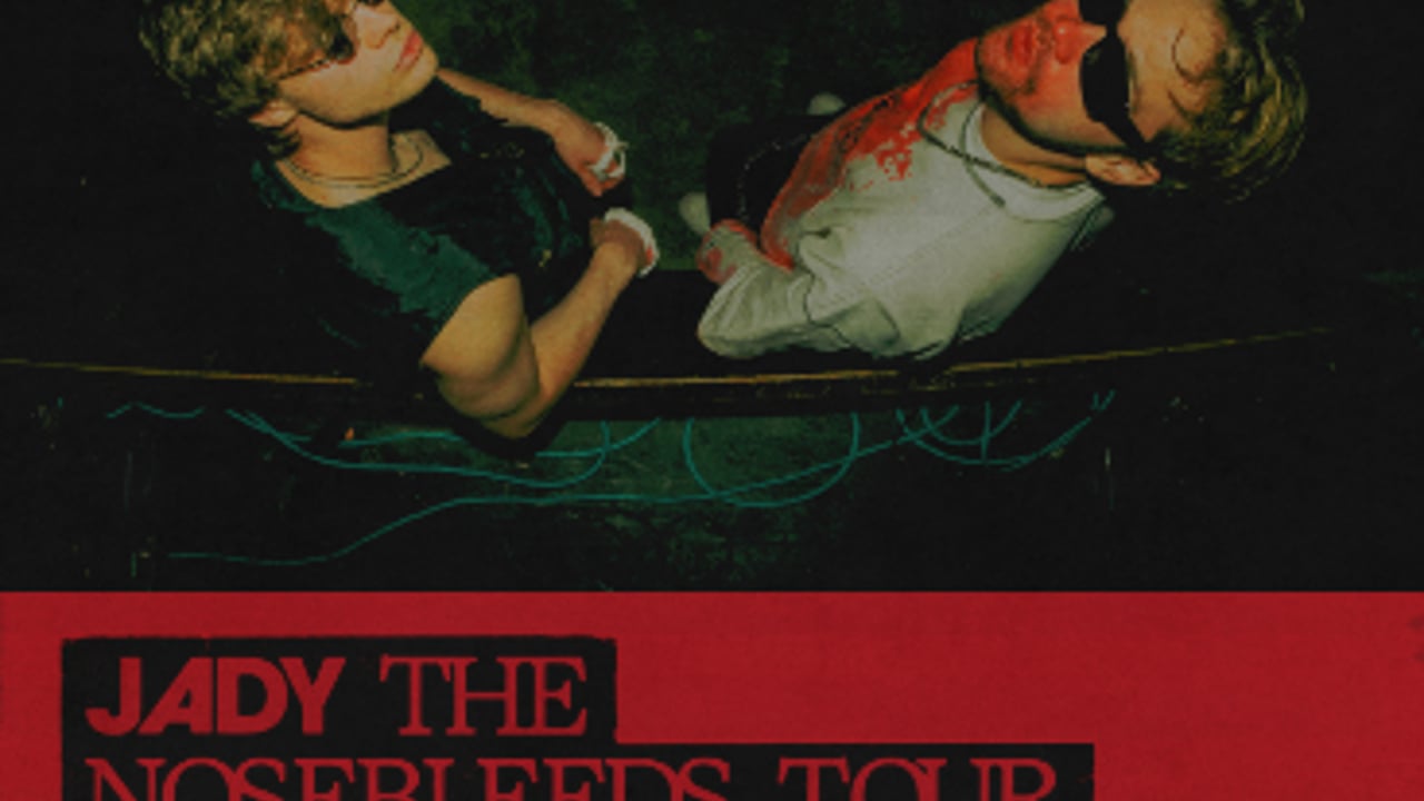Jady - The Nosebleeds Tour