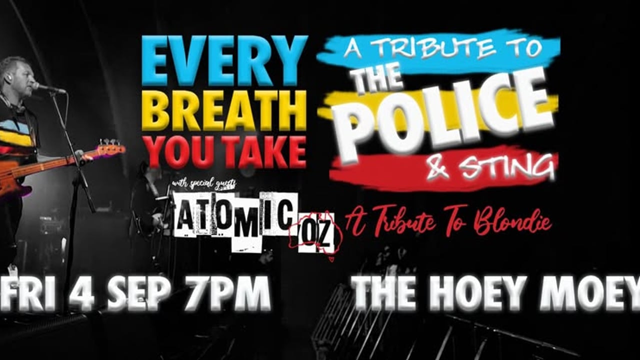 THE POLICE, STING & BLONDIE PERFORMED BY EVERY BREATH YOU TAKE & ATOMIC-OZ