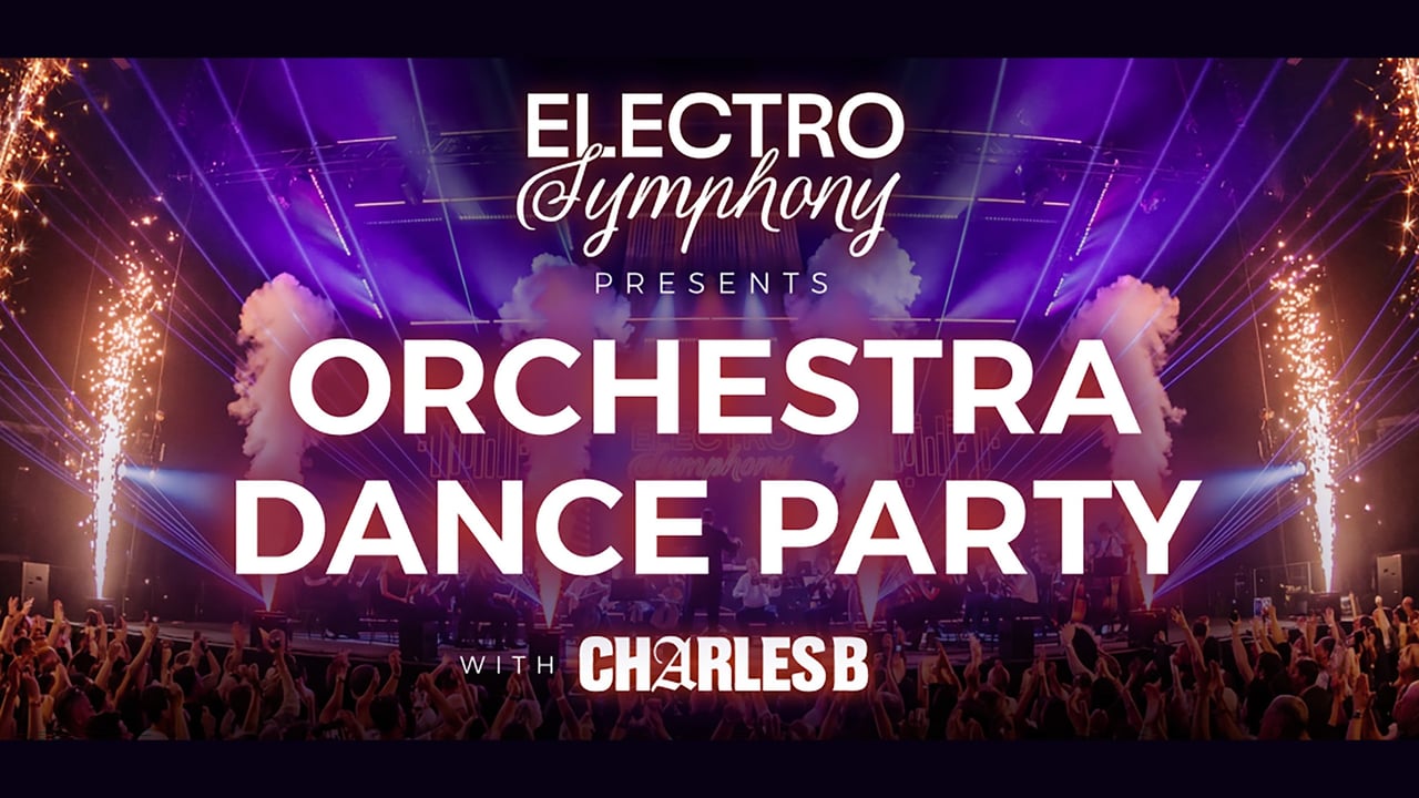 ELECTRO SYMPHONY: ORCHESTRA DANCE PARTY