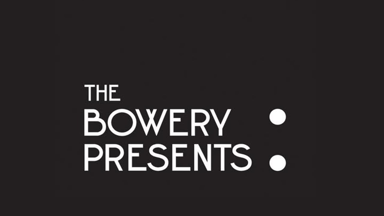 The Bowery Presents