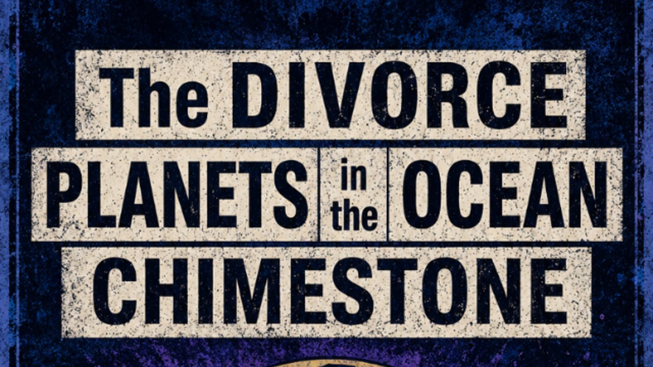 The Divorce, Planets In The Ocean, Chimestone
