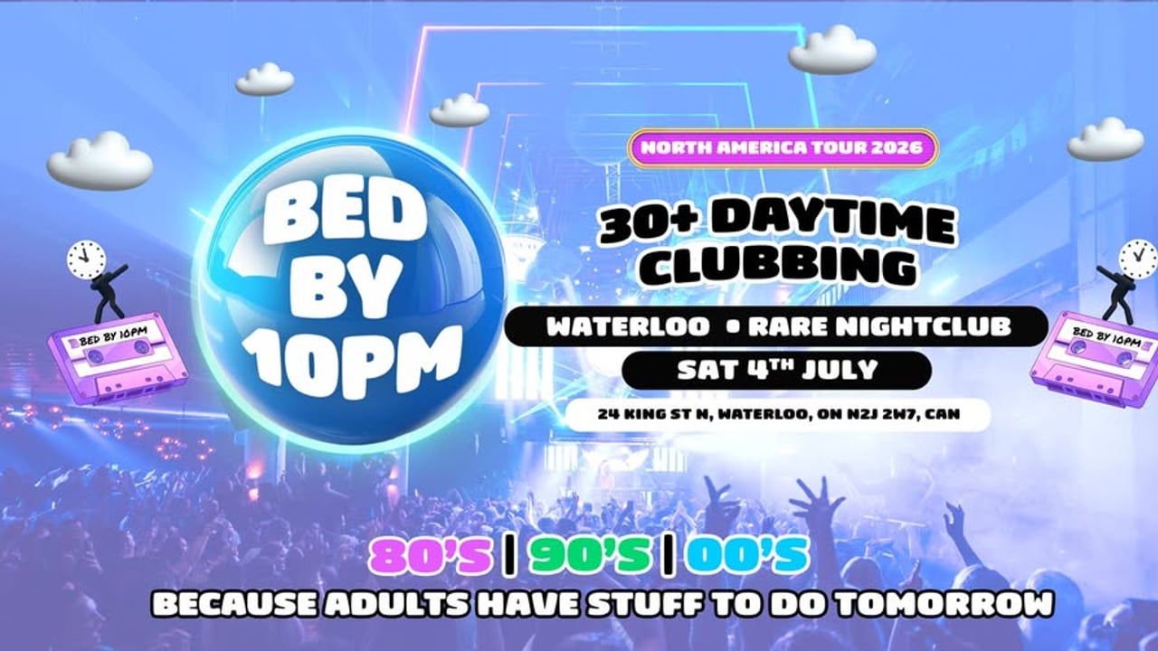 Bed By 10 Is Coming To Waterloo! NEW DATE ADDED