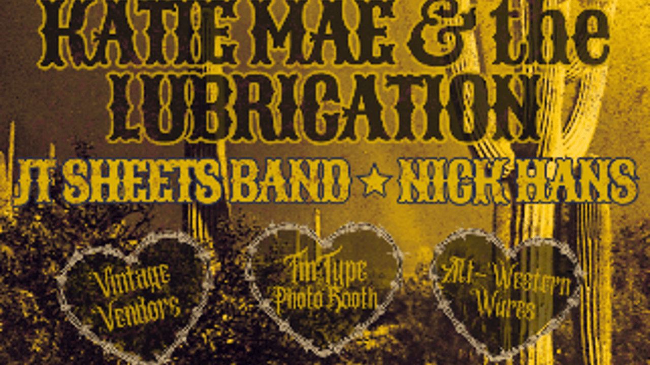 KATIE MAE & THE LUBRICATION'S BLACK VELVET RODEO WITH JT SHEETS BAND AND NICK HANS