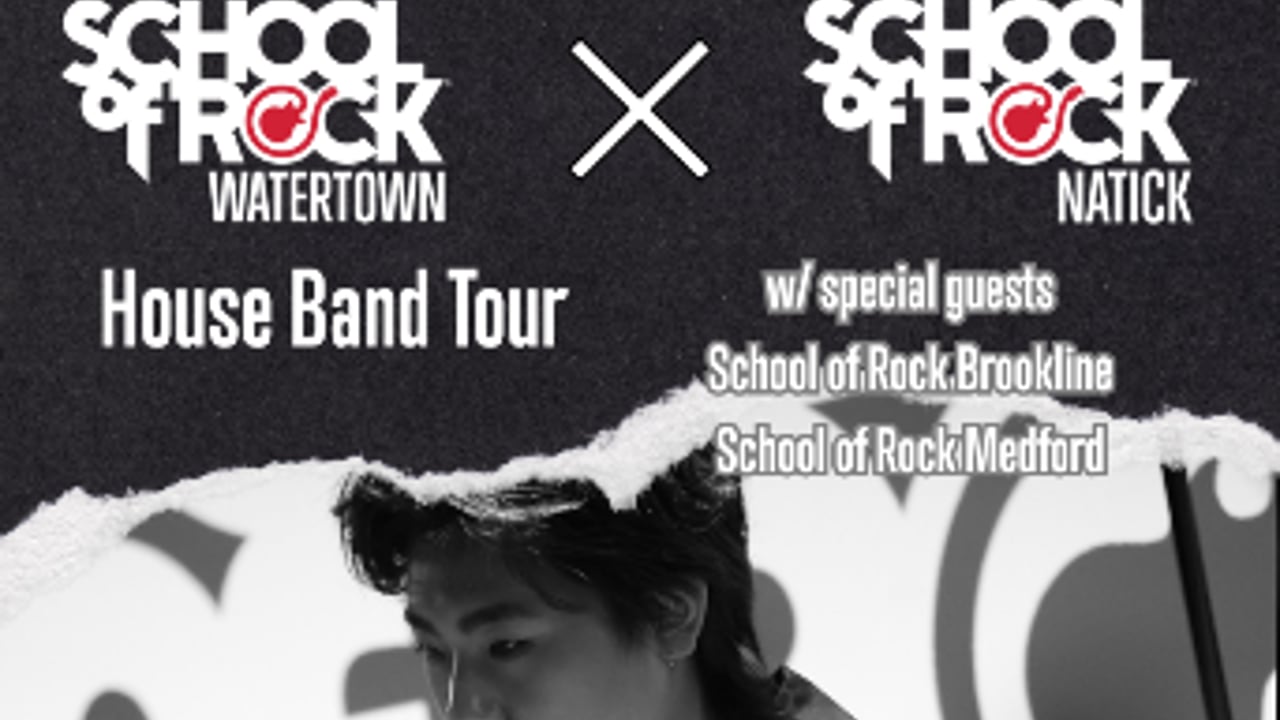 School of Rock Watertown & Natick - House Band Tour w/special guests School of Rock Brookline & Medford