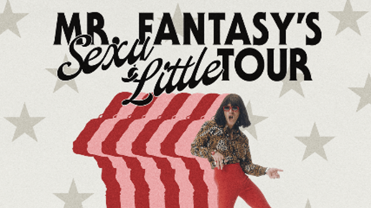 Mr. Fantasy - Sexy Little Tour