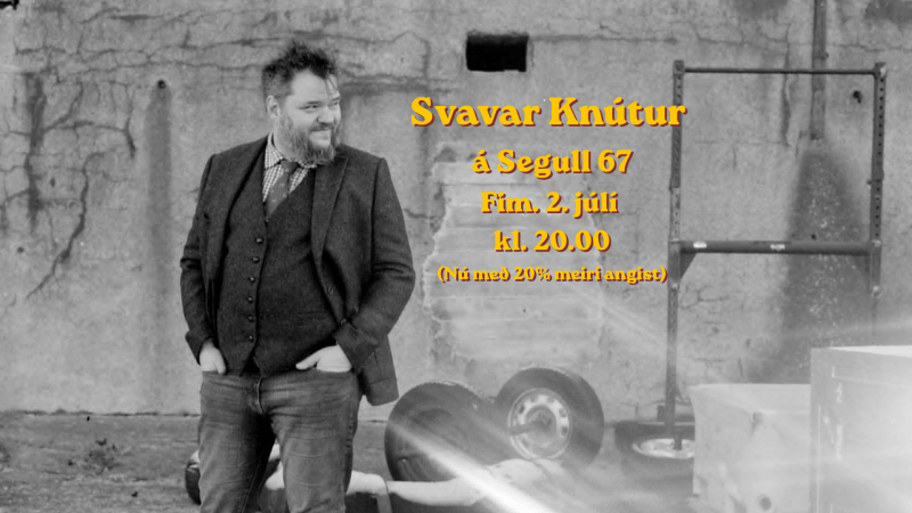 Svavar Knútur í Segull 67