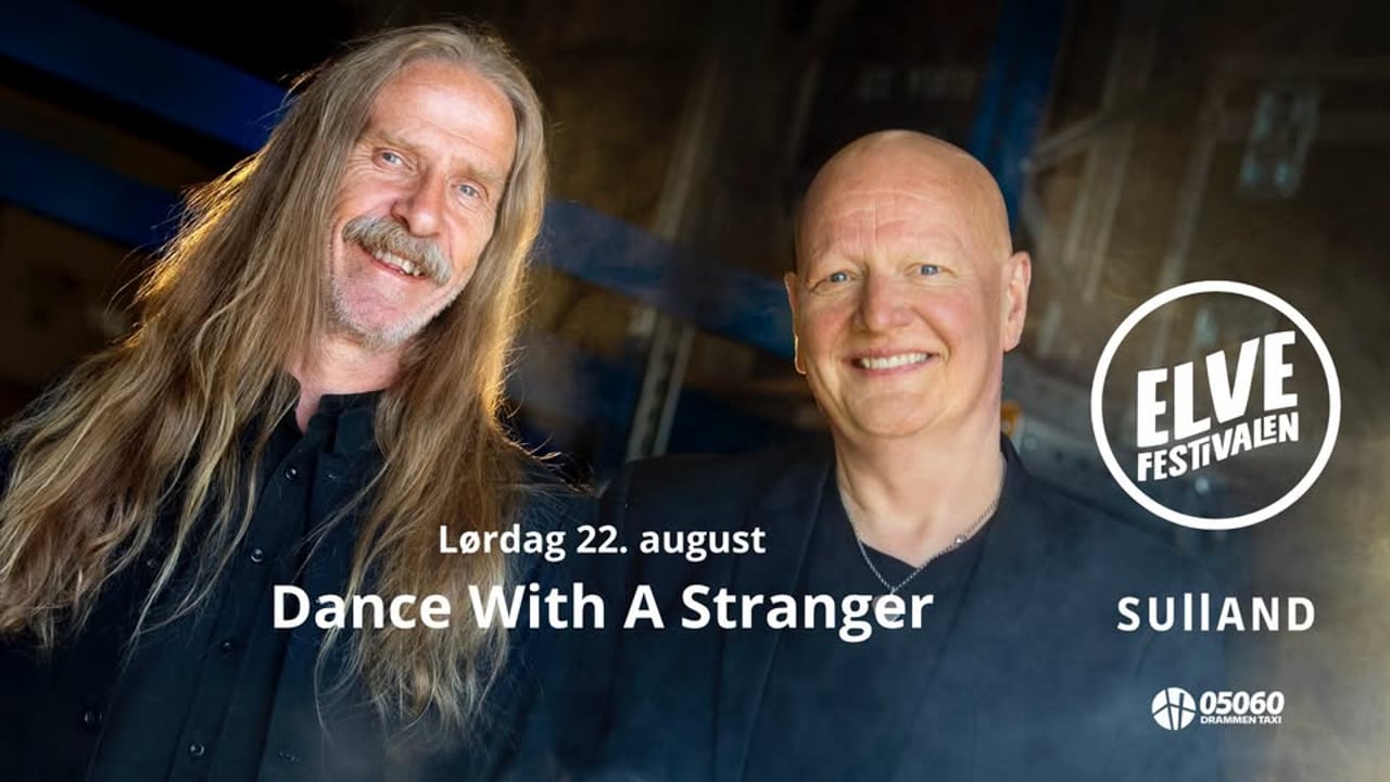 Dance With A Stranger  // inkl. support - dørene åpner kl. 17 // Elvefestivalen