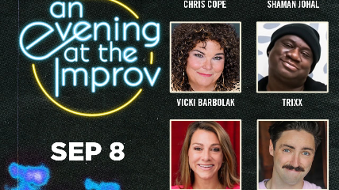 An Evening at the Improv featuring Chris Cope, Trixx, Vicki Barbolak, Shaman Johal, Laura Severse and Tommy Mitchell!