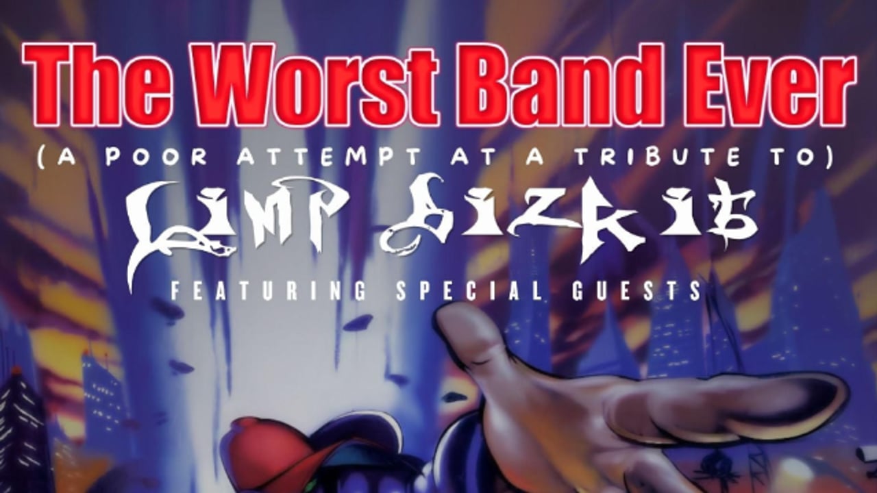 The Worst Band Ever: A Tribute to Limp Bizkit