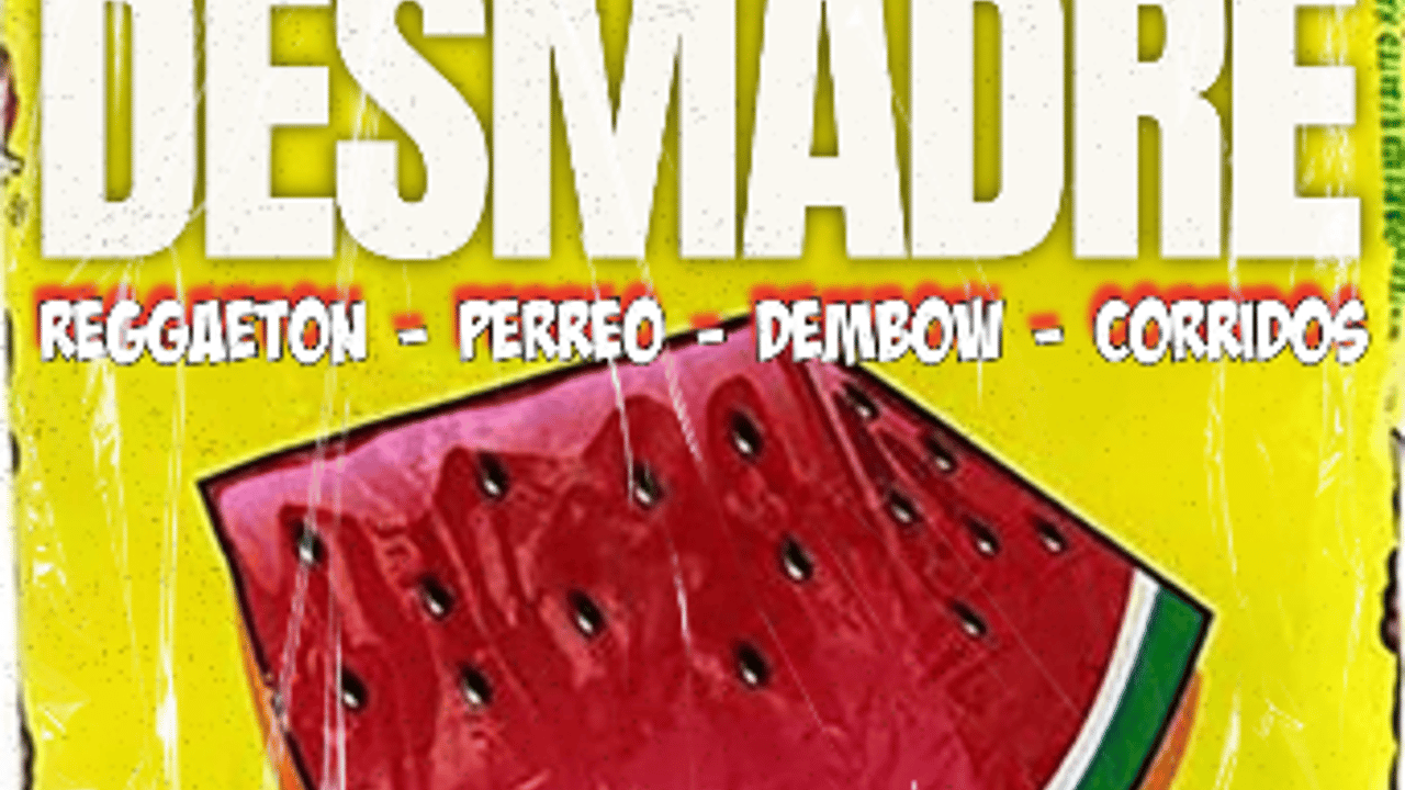 ¡DESMADRE! Reggaeton / Dembow / Perreo / Corridos / Latin Dance / Y Mas