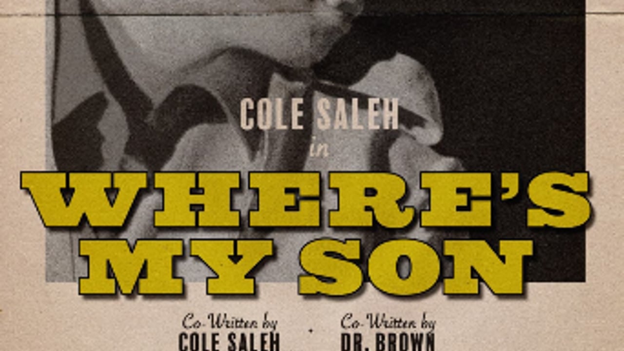 Cole Saleh in Where's My Son (Live)