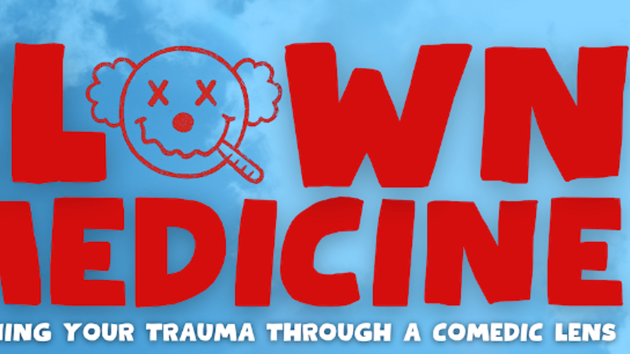 Clown Medicine ft. Sarah Lawrence, Wrenn Woods and more TBA