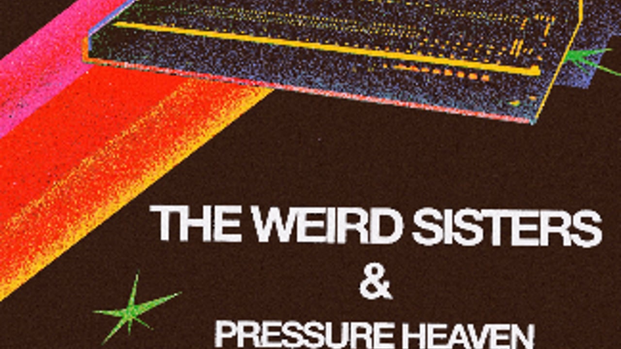 Sinkers Presents: The Weird Sisters w/ Pressure Heaven