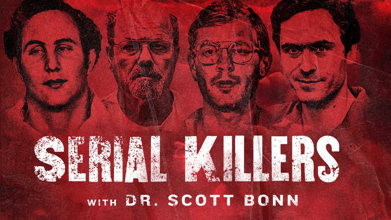 Serial Killers: with Dr. Scott Bonn