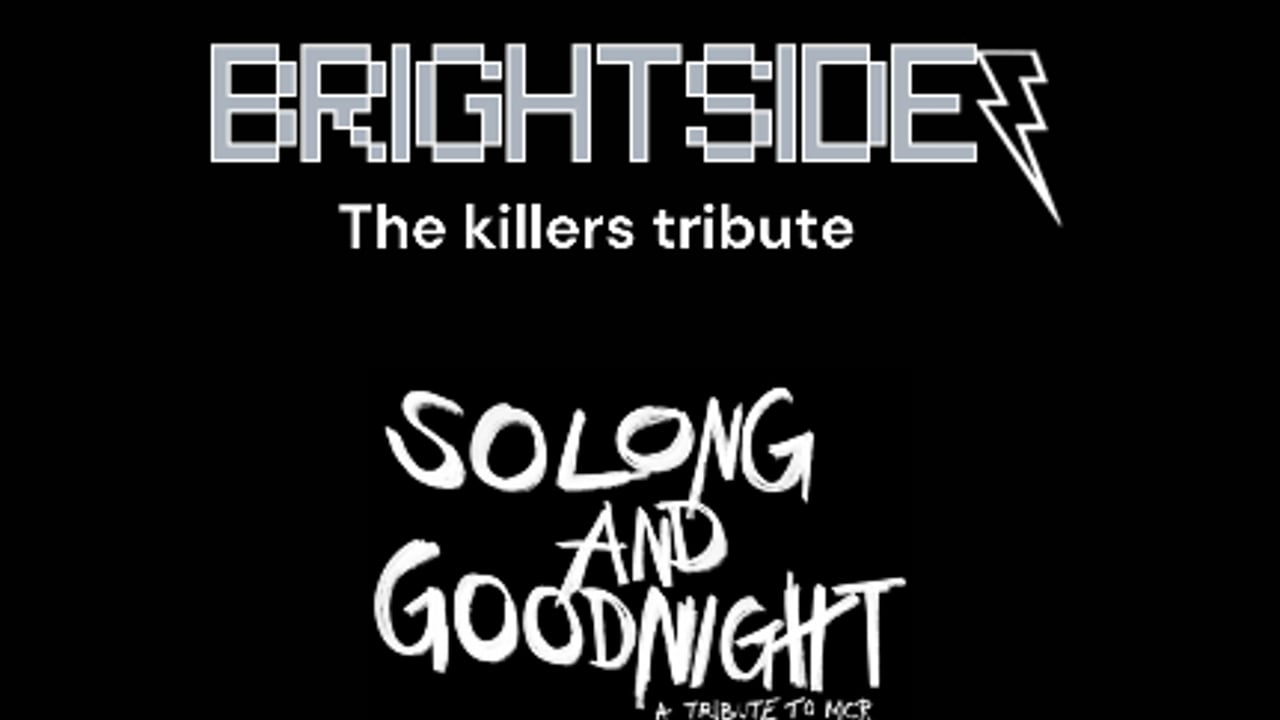 The Killers & My Chemical Romance tributes Brightside and So Long And Good Night