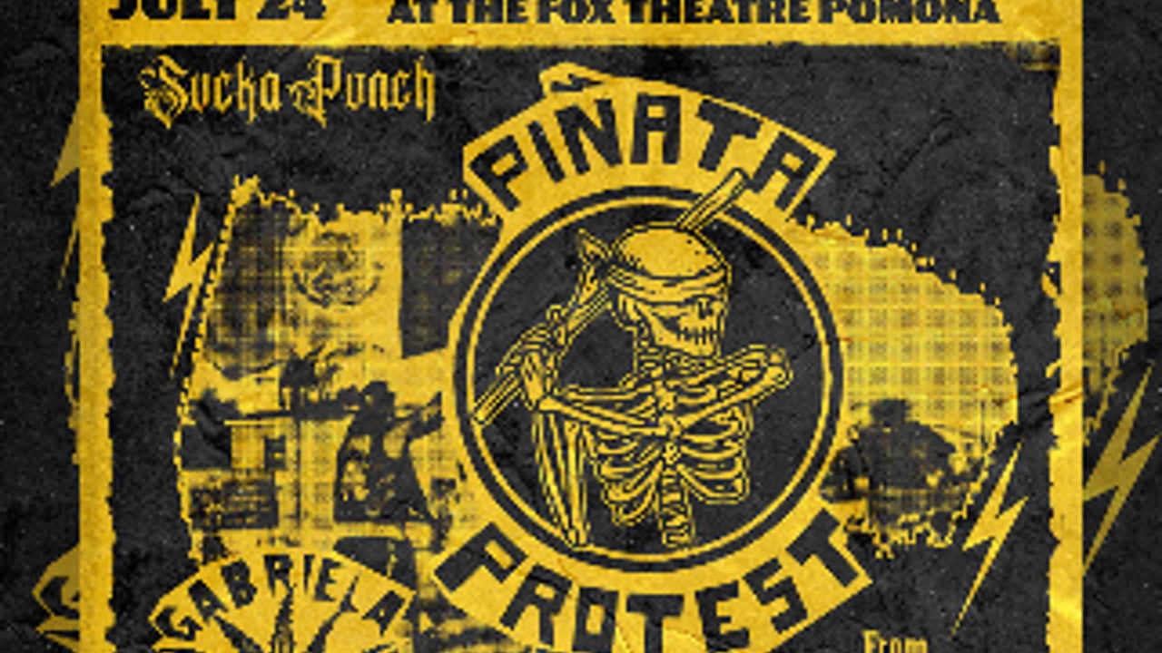PINATA PROTEST LIVE IN CONCERT AT THE FLYWAY AT THE FOX THEATER IN POMONA