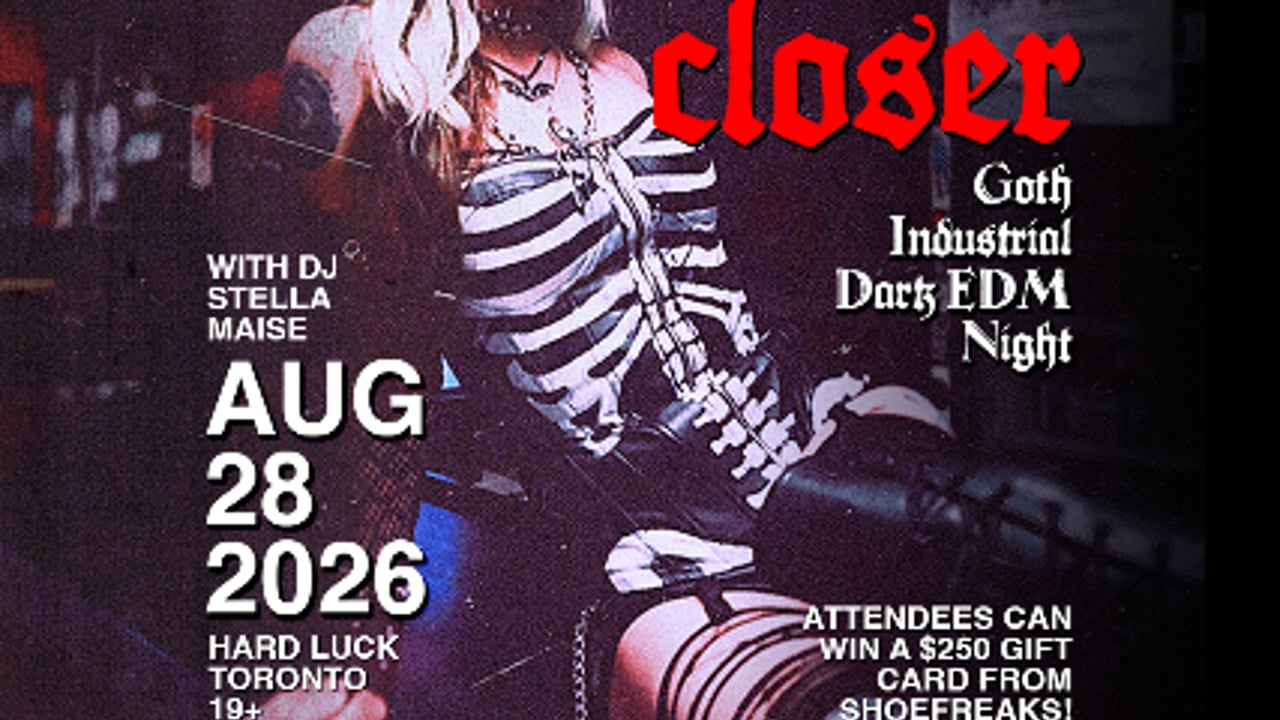 CLOSER: Goth x Industrial x Dark EDM Night at Hard Luck Toronto on Aug 28 2026
