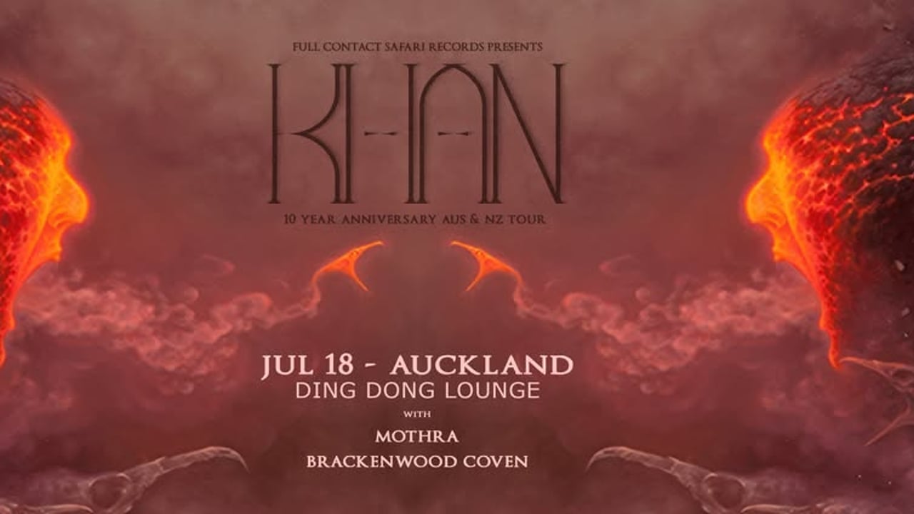 KHAN - 10 Year Anniversary Tour - Auckland w/ Mothra & People Of The Sun