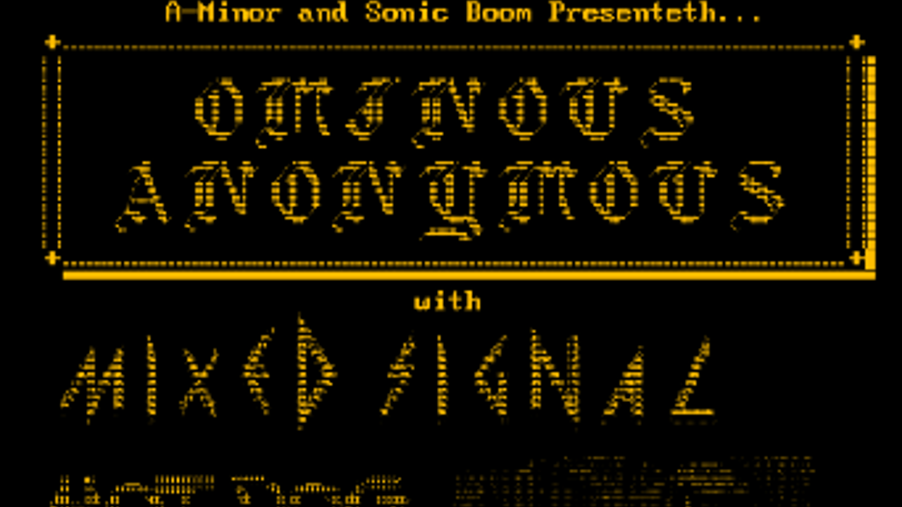Ominous Anonymous w/ Mixed Signal & Hot Dog Boddy