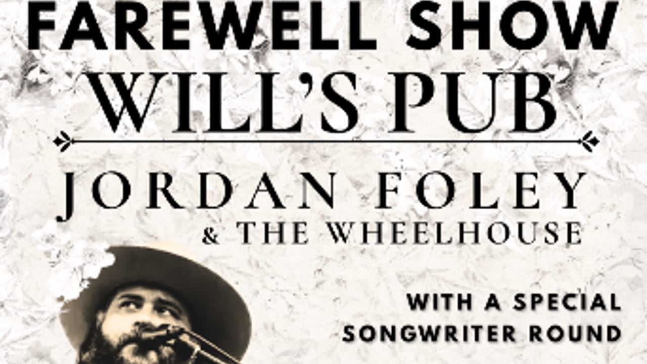 Jordan Foley & The Wheelhouse Farewell Show featuring Kyle Keller, Hannah Stokes, and Patrick Hagerman