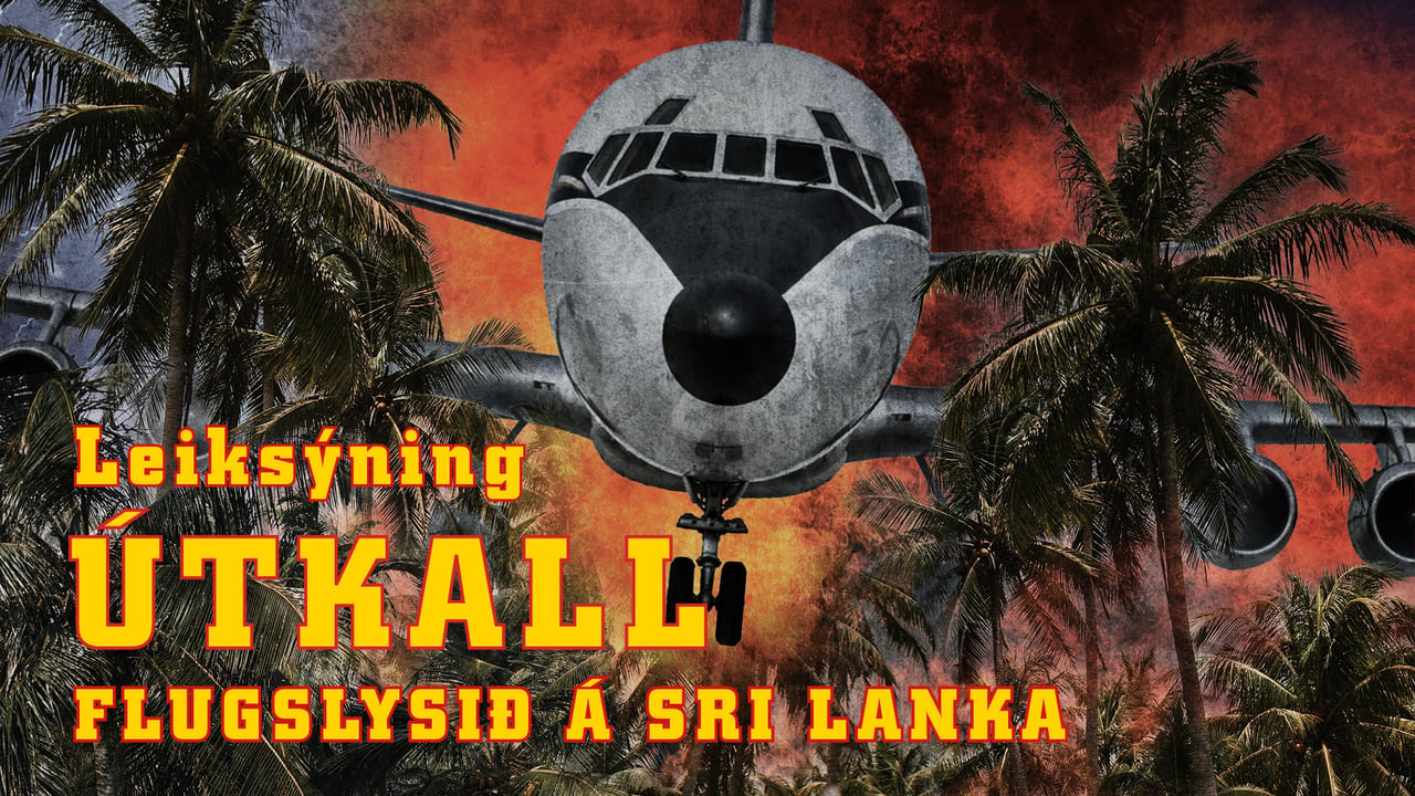 Útkall - Leiksýning: Flugslysið á Sri Lanka