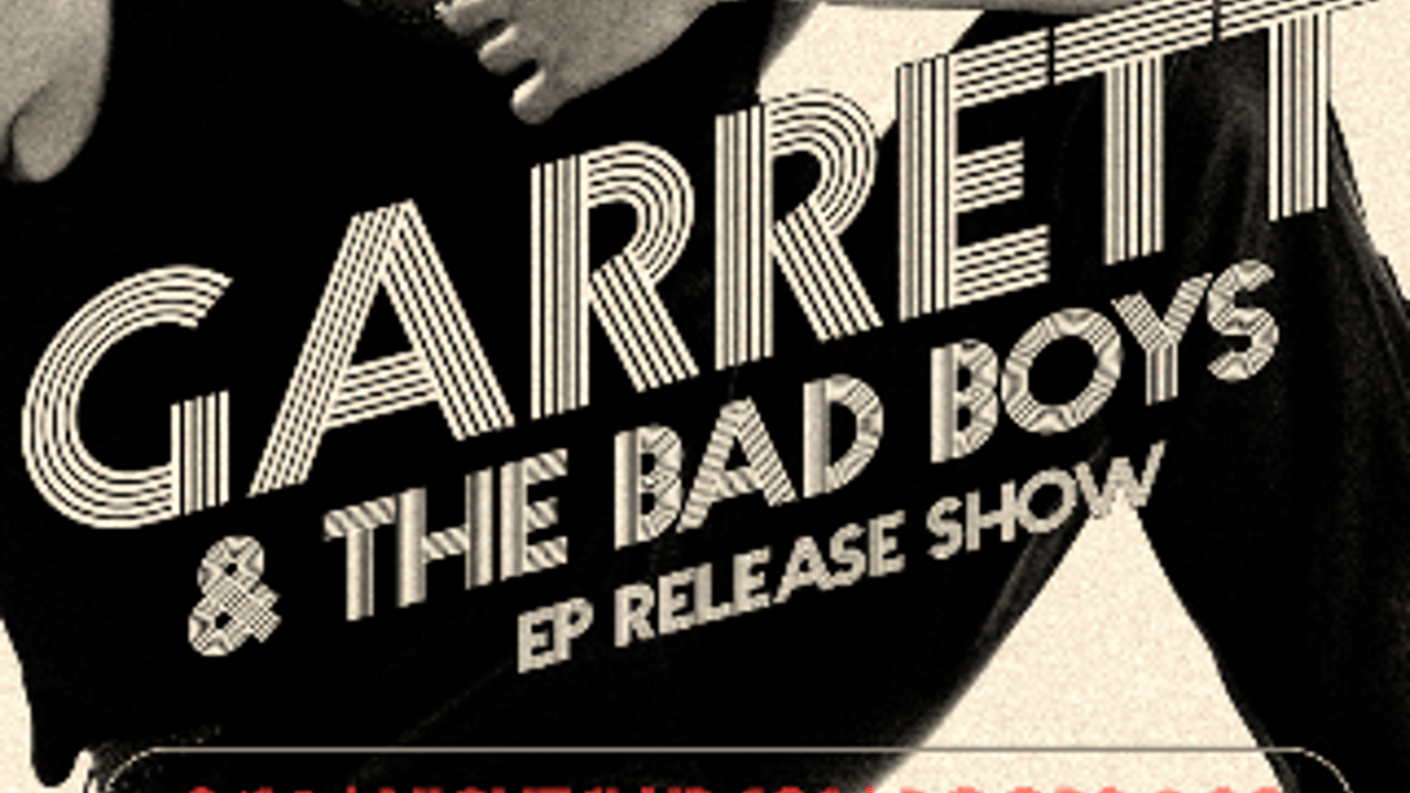 Garrett + the Bad Boys