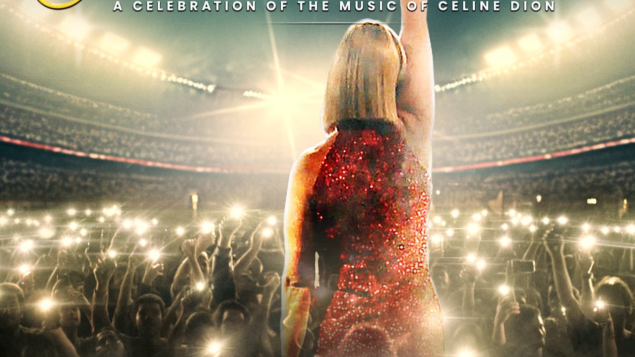 My Heart Will Go On - A Celebration of the Music of Celine Dion