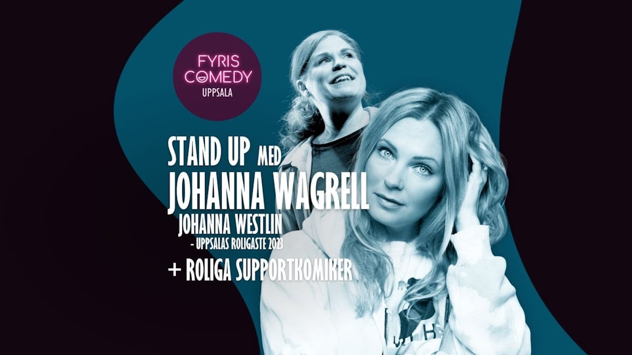 Fyris Comedy – Stand up med Johanna Wagrell, Johanna Westlin mfl