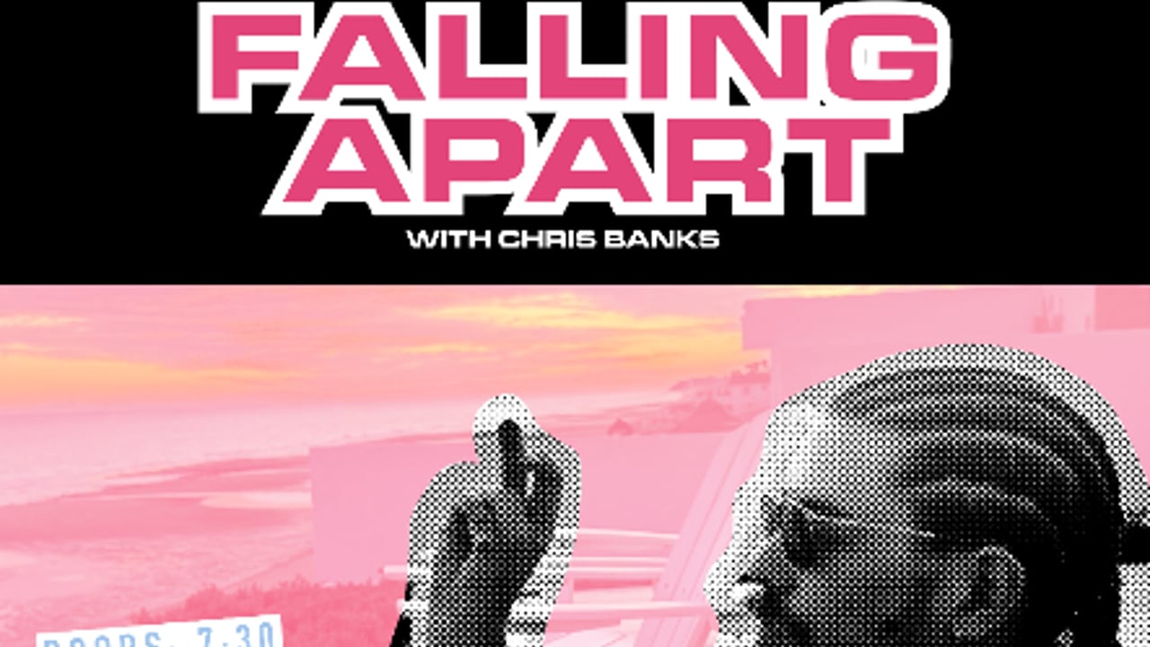 FALLING APART COMEDY WITH CHRIS BANKS