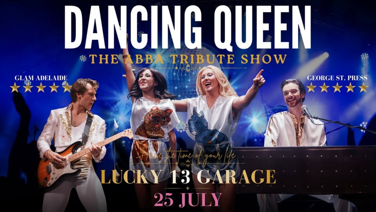 Dancing Queen The ABBA Tribute Show @ Lucky 13 Garage *Band Show*