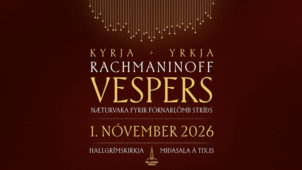 Vespers e. Rachmaninoff - Kyrja + Yrkja - Næturvaka fyrir fórnarlömb stríðs