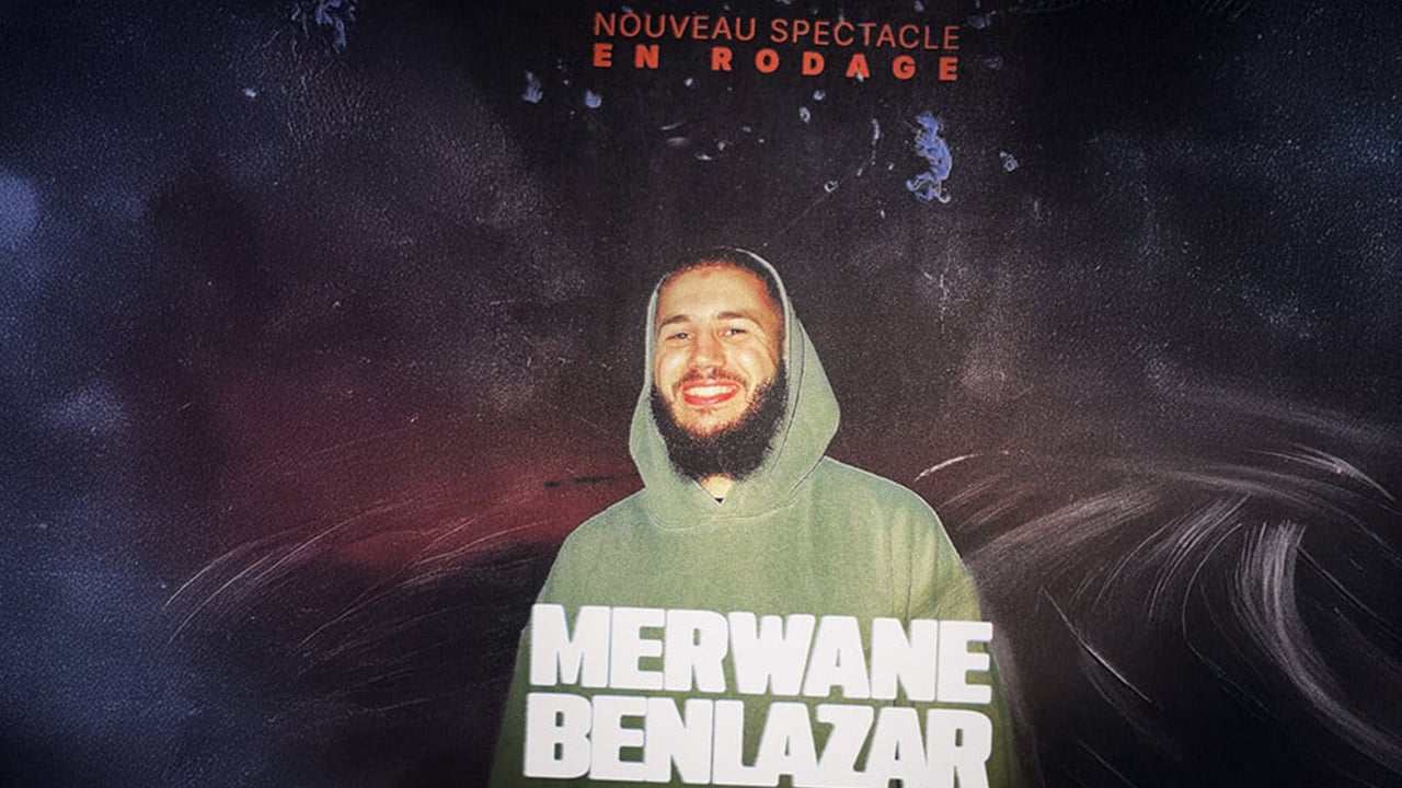 MERWANE BENLAZAR - MERWANE BENLAZAR – NOUVEAU SPECTACLE
