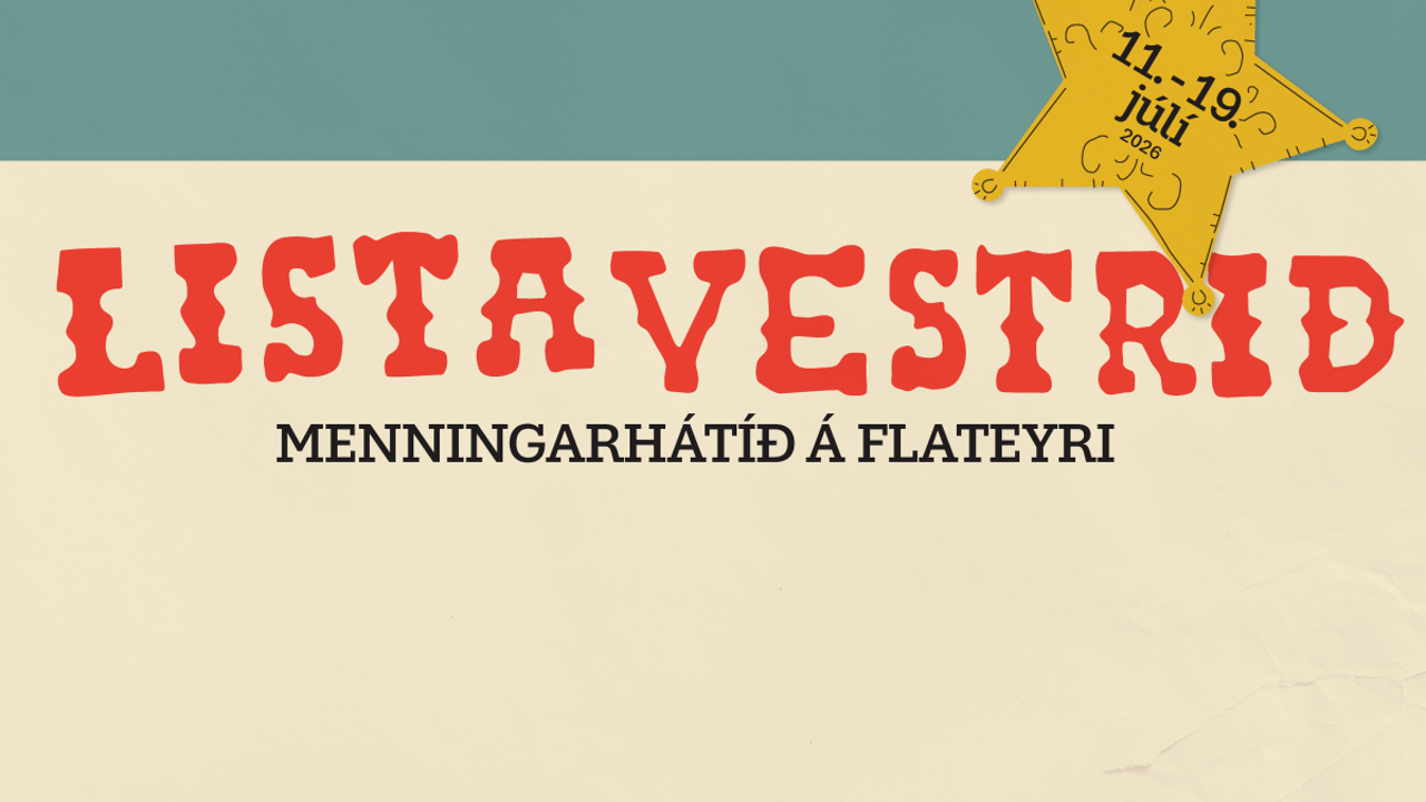 LISTAVESTRIÐ- menningarhátíð á Flateyri 11-19. júlí 2026