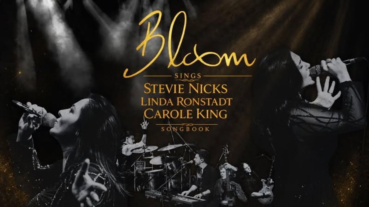 Bloom Sings Stevie Nicks , Carole King & Linda Ronstadt