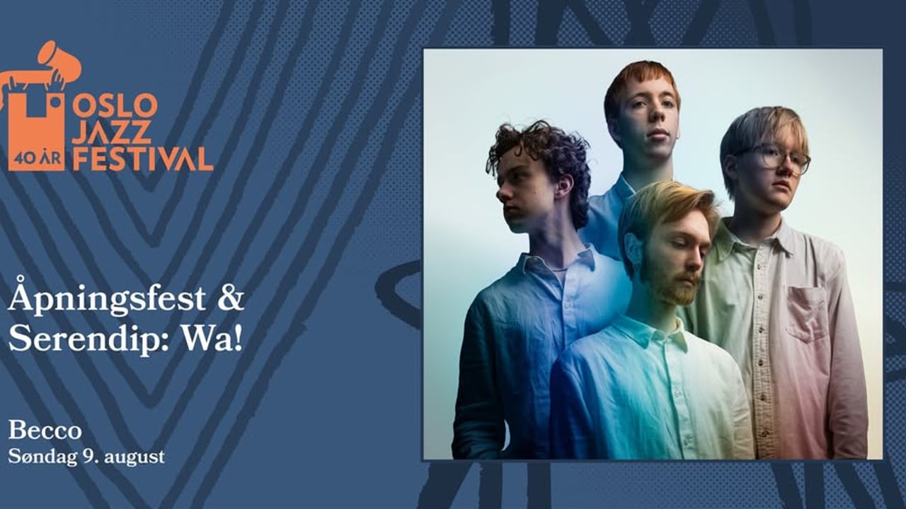 Åpningsfest & Serendip: Wa! | Oslojazz 2026