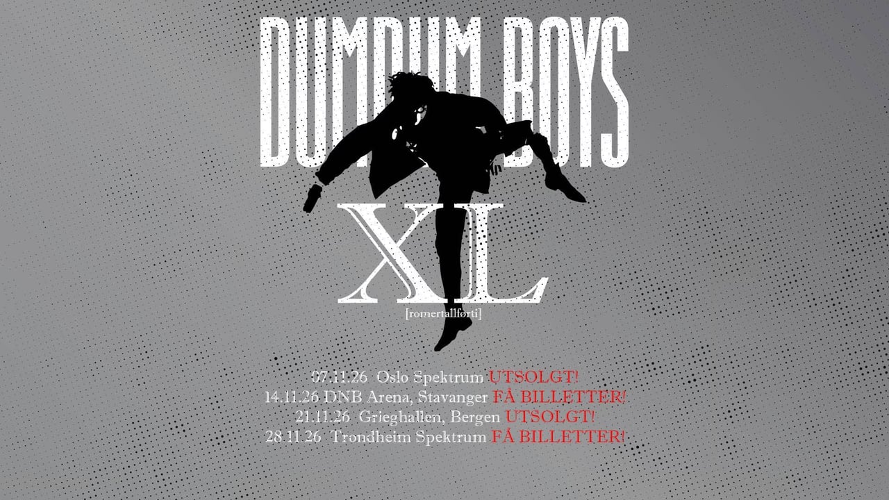 Dumdum Boys – XL [romertallførti] // Grieghallen // UTSOLGT!