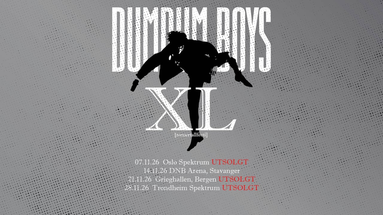 Dumdum Boys – XL [romertallførti] // Trondheim Spektrum // UTSOLGT! 