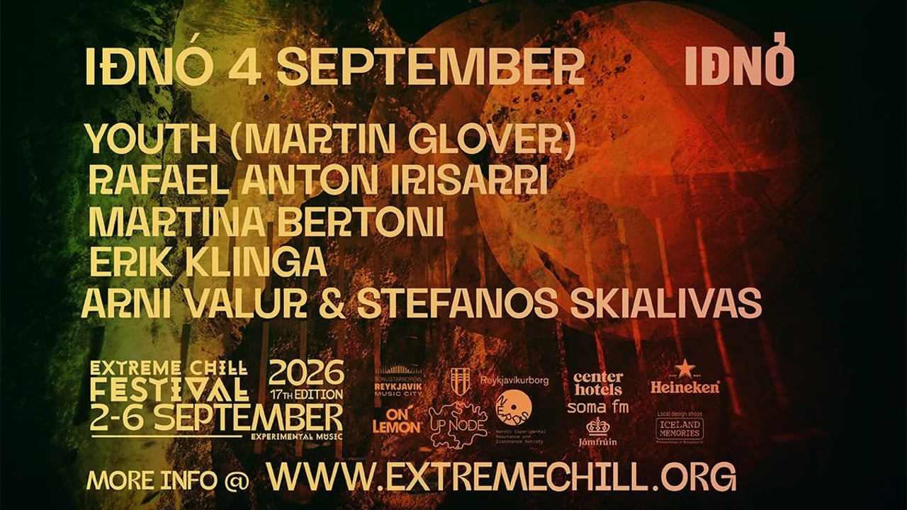 Youth (Martin Glover) - Rafael Anton Irisarri - Martina Bertoni - Extreme Chill Festival 2026 