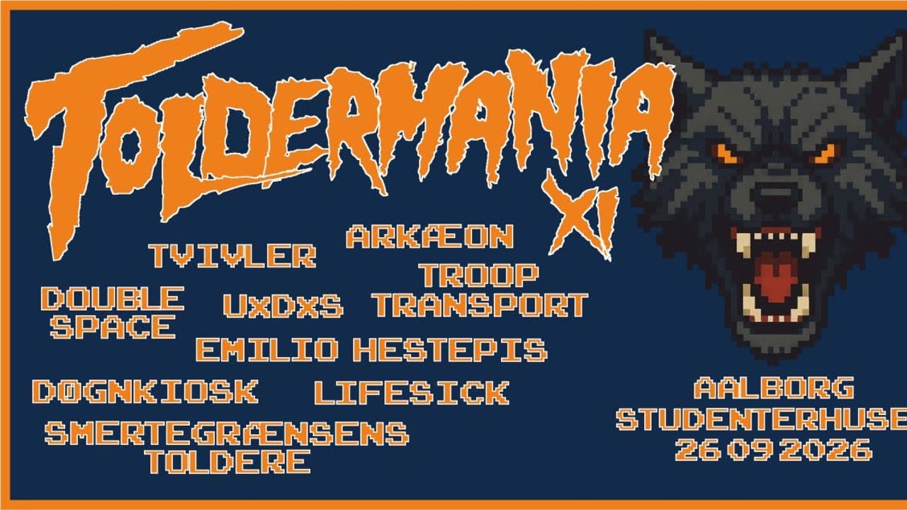 Toldermania XI // Studenterhuset, Aalborg