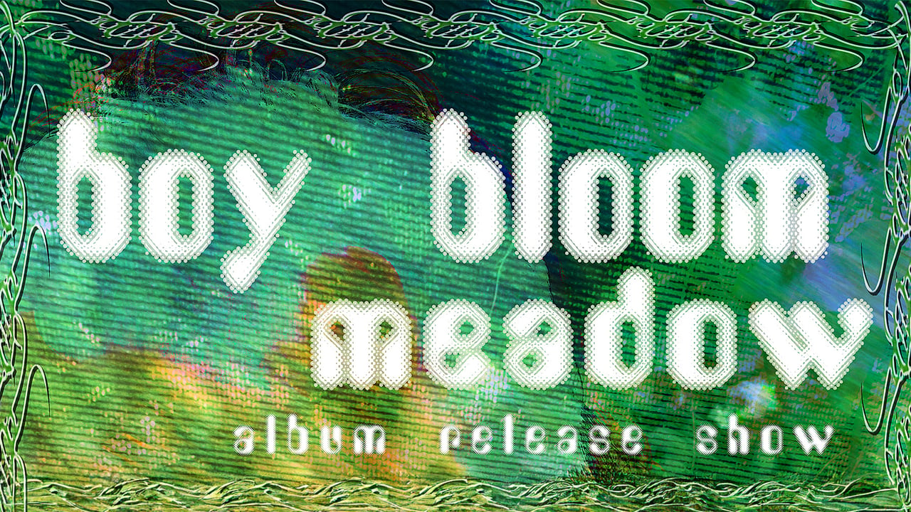 Boy Bloom: 'Meadow' Album Release Show w/ Ragamuffs & Club Oro