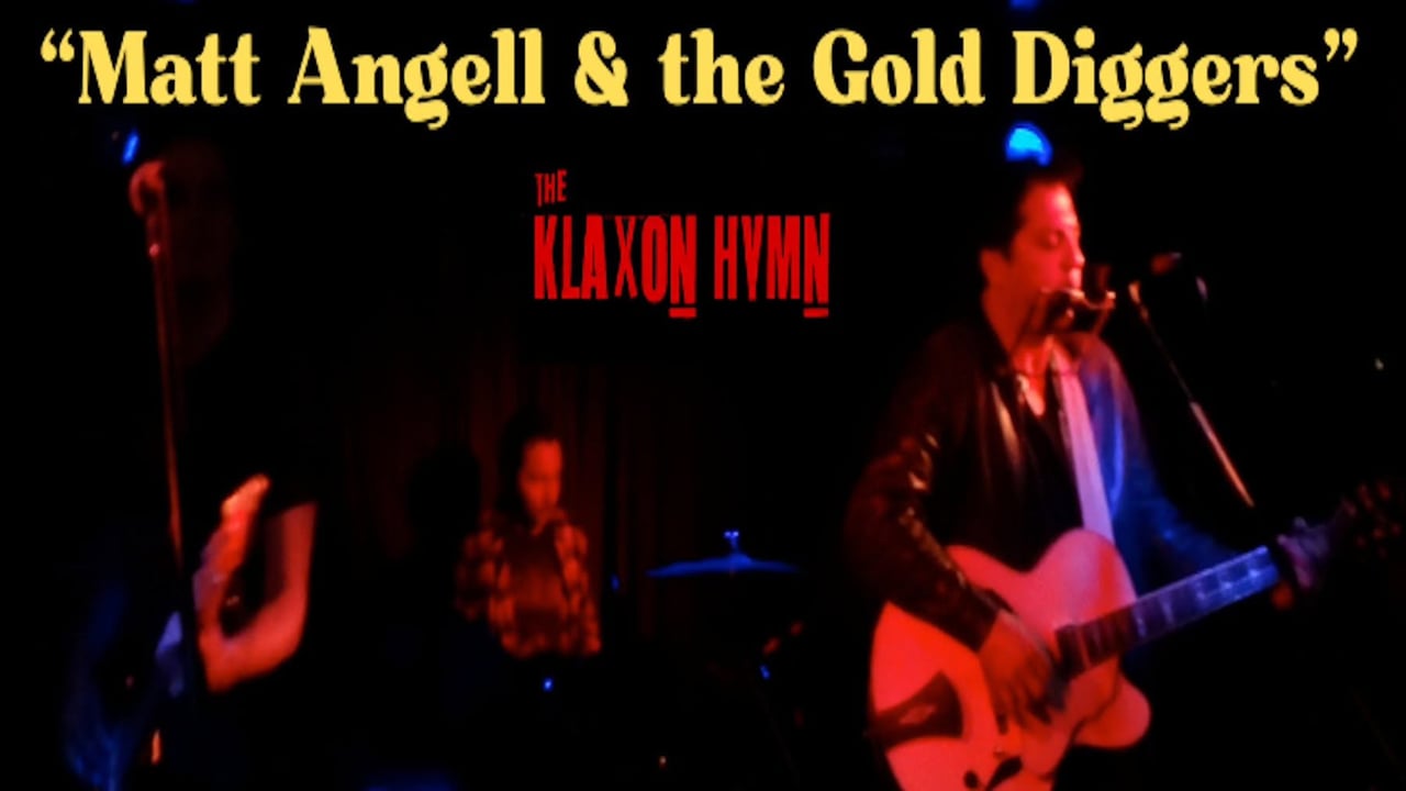 Matt Angell & the Gold Diggers w/ The Klaxon Hymn