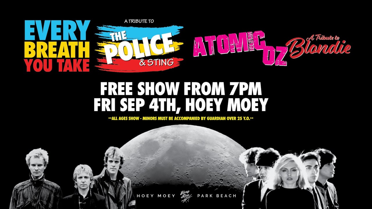 BLONDIE. THE POLICE. STING. Australia's ultimate 80's tribute night - FREE ENTRY!