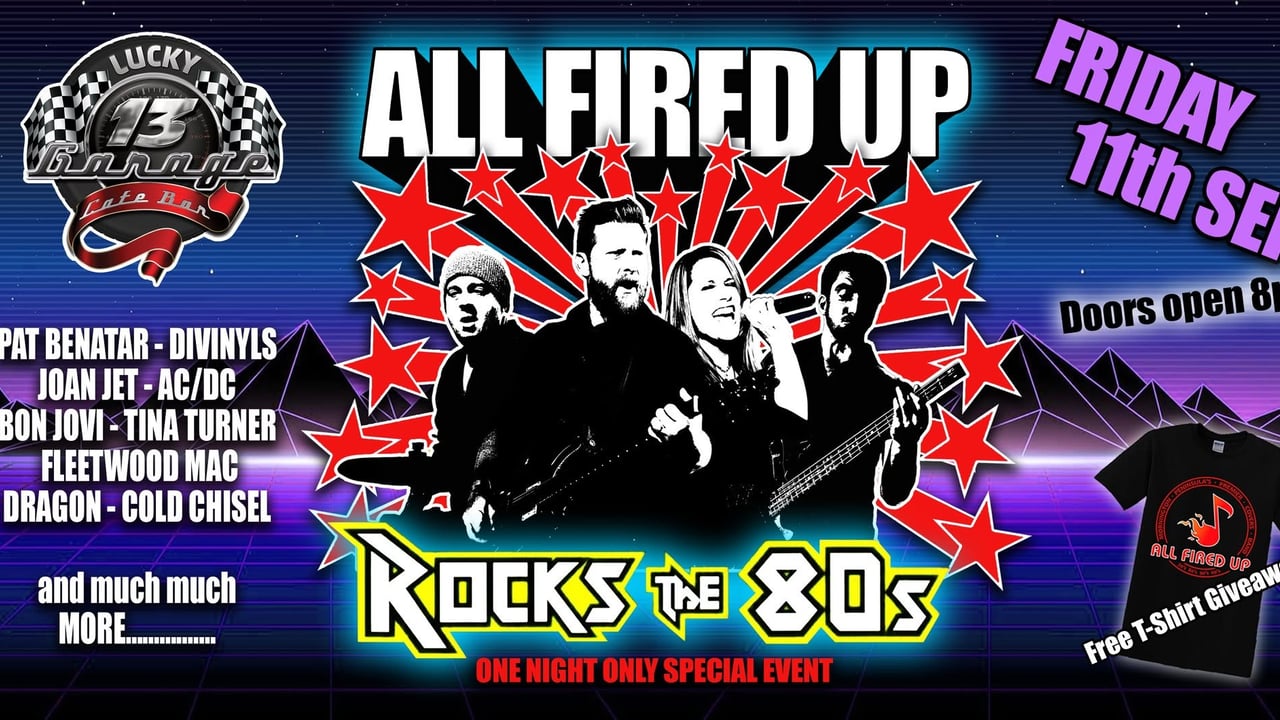 All Fired Up (ROCKS the 80's) - Live and Loud @ Lucky 13 Garage